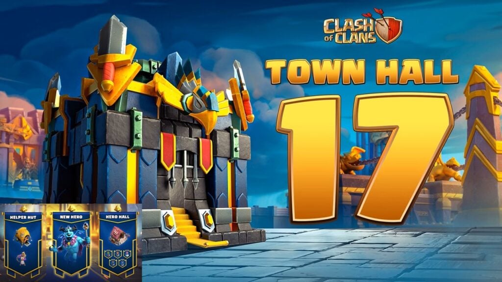 Clash Unveils Town Hall 17: Revolutionary Features Debut