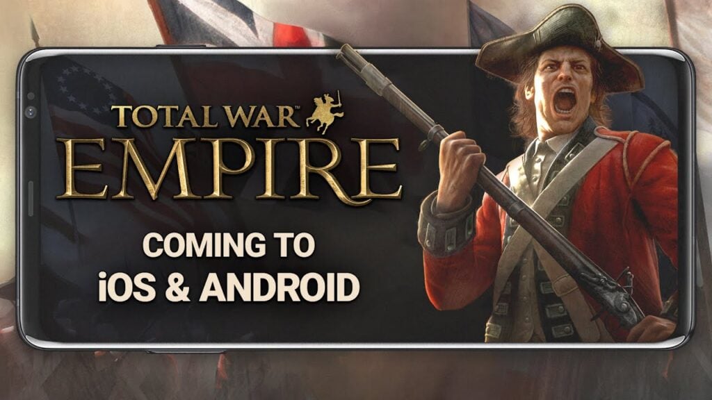 Total War: Empire Invades Android with Feral Interactive